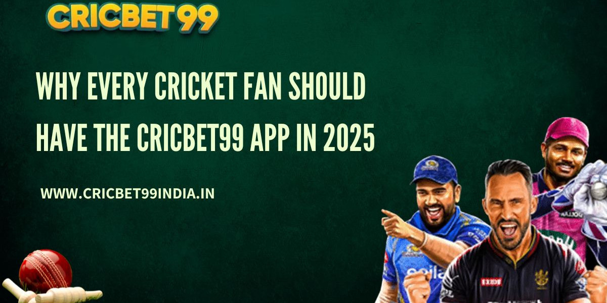 Why Every Cricket Fan Should Have the Cricbet99 App in 2025
