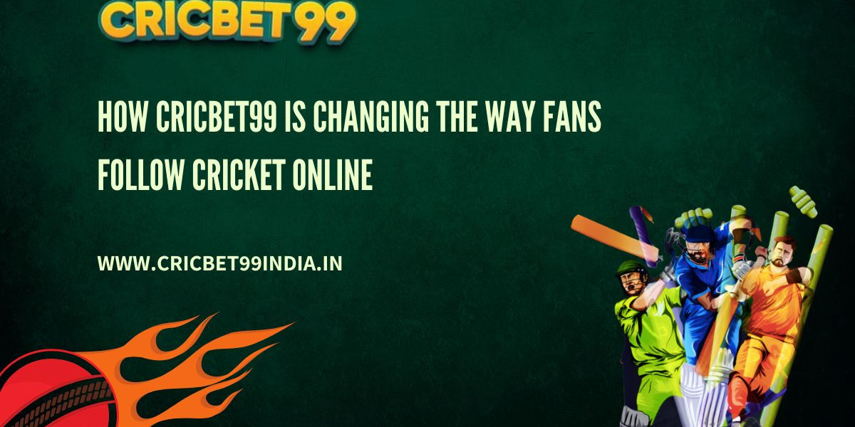 How Cricbet99 is Changing the Way Fans Follow Cricket Online