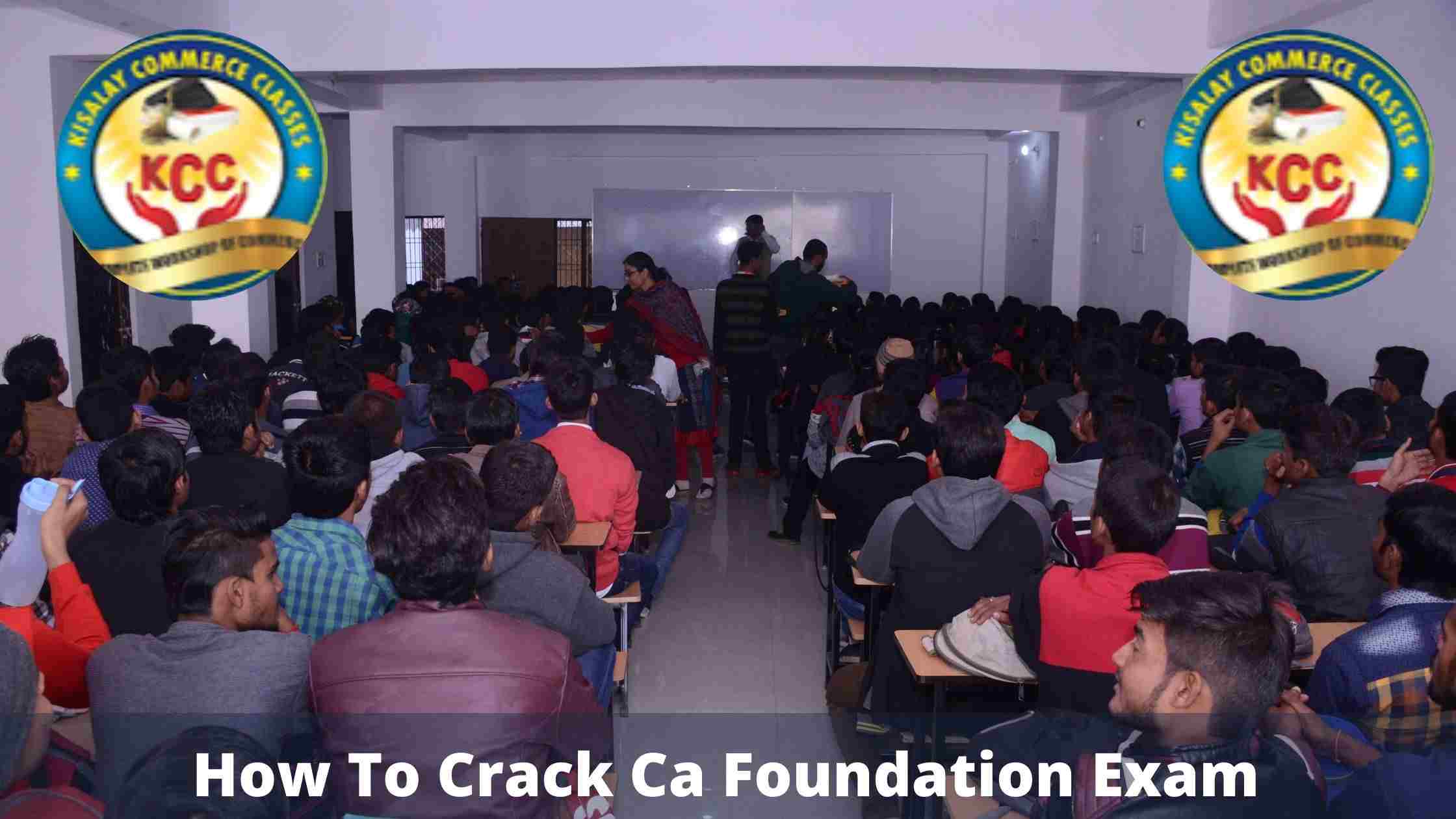 How To Crack Ca Foundation Exam - Kisalay Commerce Classes