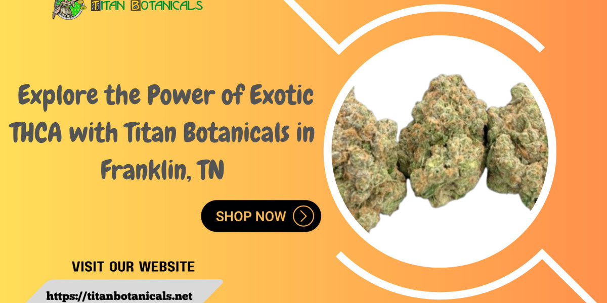 Explore the Power of Exotic THCA with Titan Botanicals in Franklin, TN