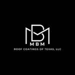 MBM Roof Coatings of Texas LLC Profile Picture