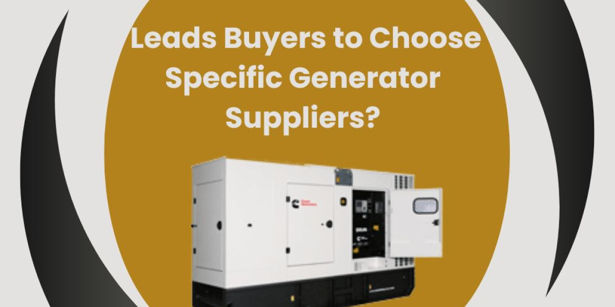 Leads Buyers to Choose Specific Generator Suppliers?