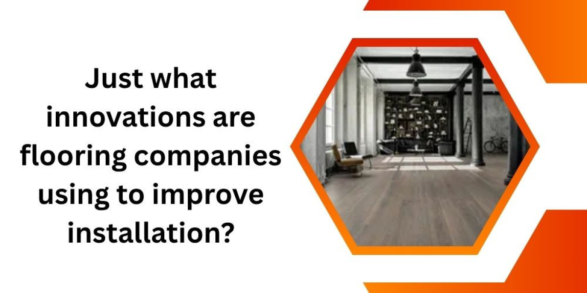 Just what innovations are flooring companies using to improve installation?