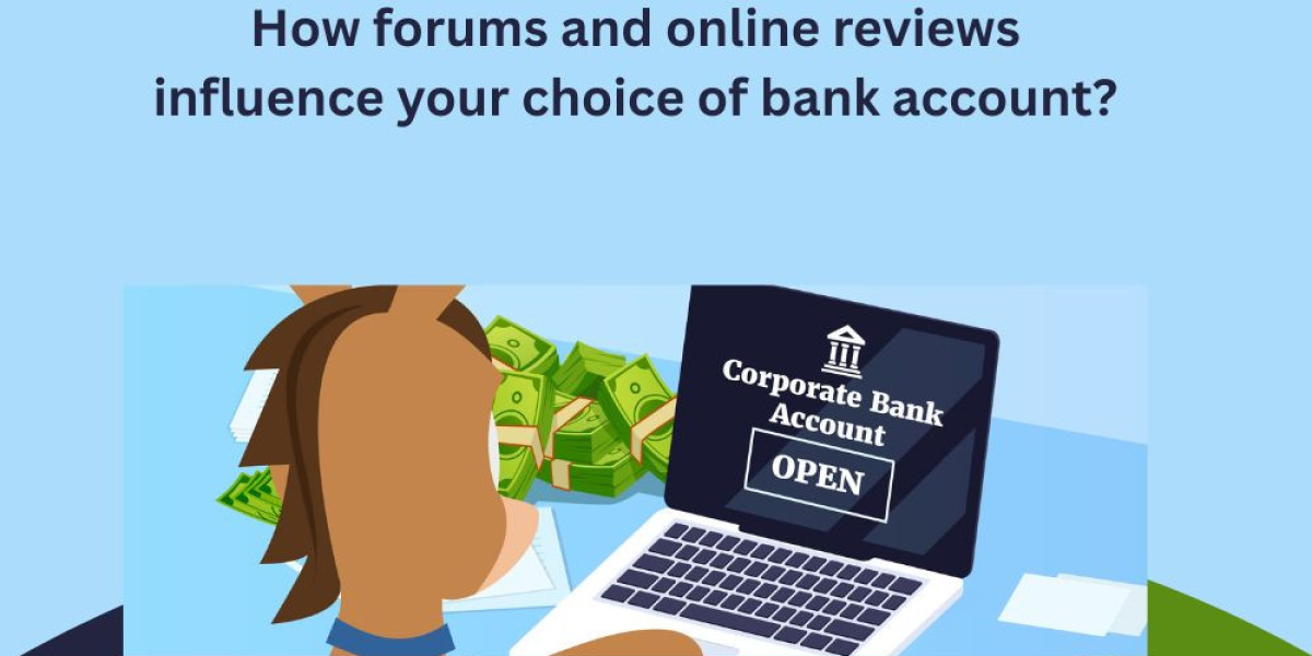 How forums and online reviews influence your choice of bank account?