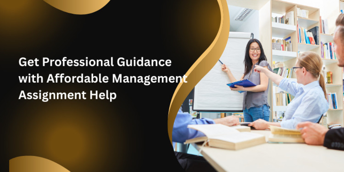 Get Professional Guidance with Affordable Management Assignment Help