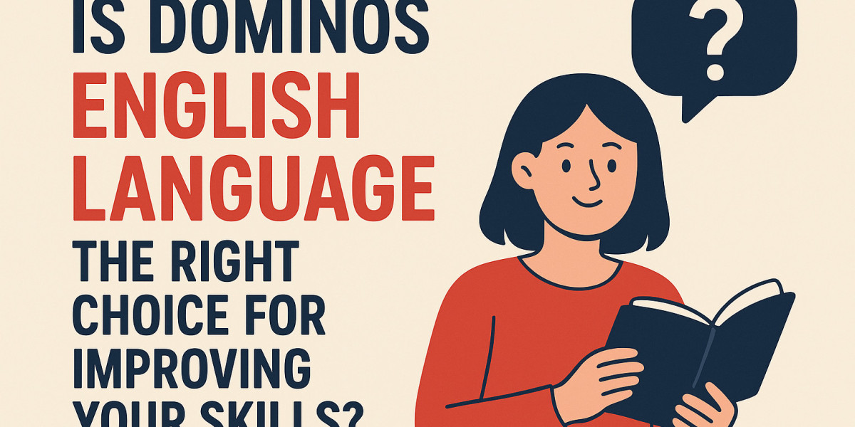 Is Dominos English Language the Right Choice for Improving Your Skills?
