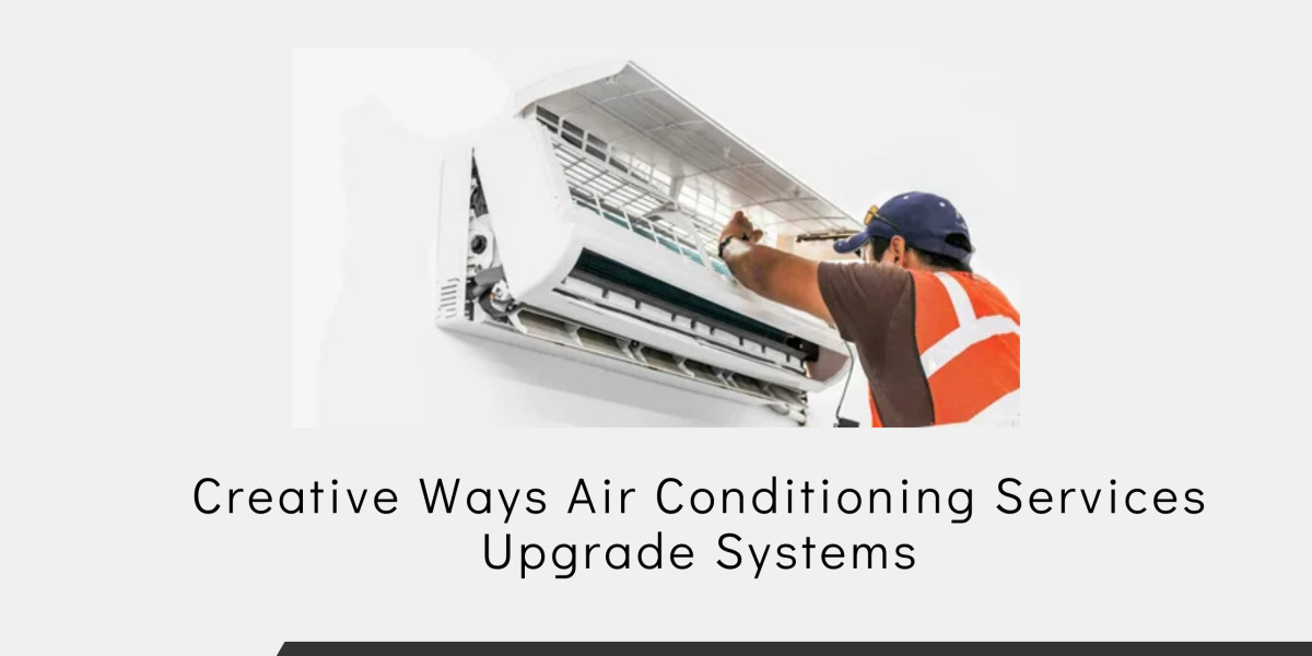 Creative Ways Air Conditioning Services Upgrade Systems