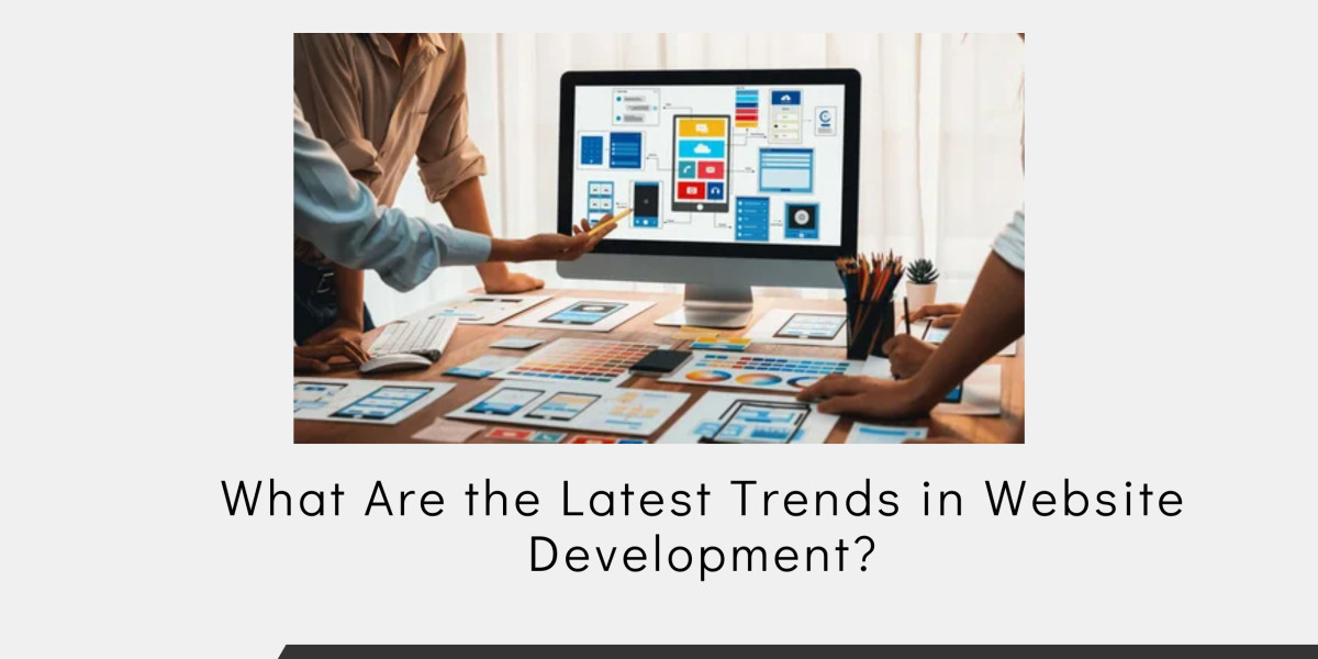 What Are the Latest Trends in Website Development?