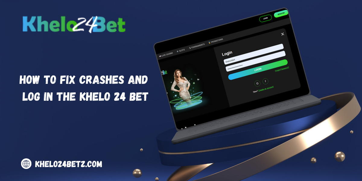 How to Fix Crashes and Log in the Khelo 24 bet