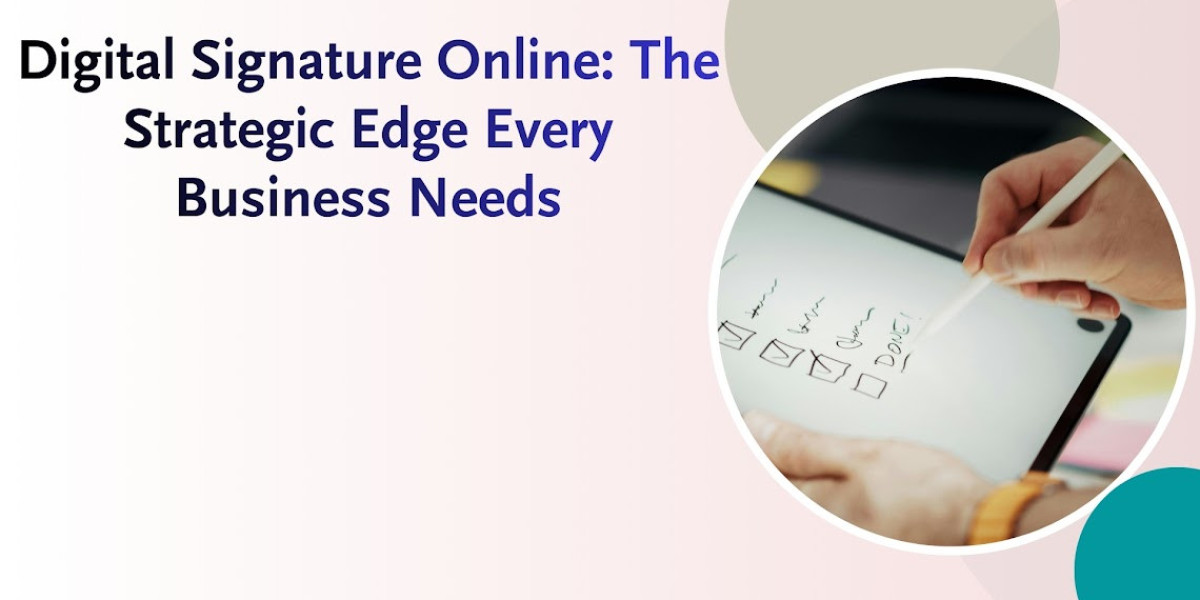 Digital Signature Online: The Strategic Edge Every Business Needs