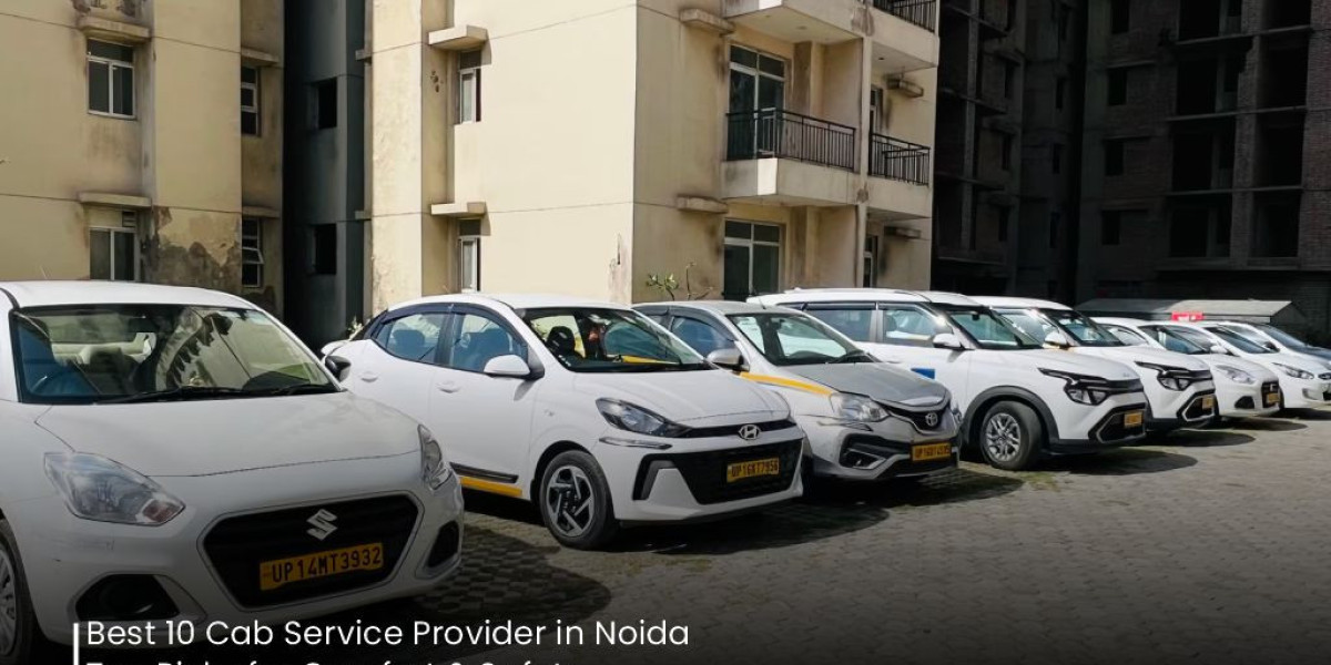 Best 10 Cab Service Provider in Noida: Top Picks for Comfort & Safety