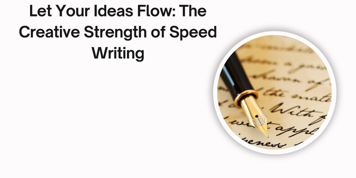 Let Your Ideas Flow: The Creative Strength of Speed Writing