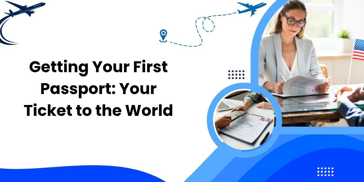 Getting Your First Passport: Your Ticket to the World