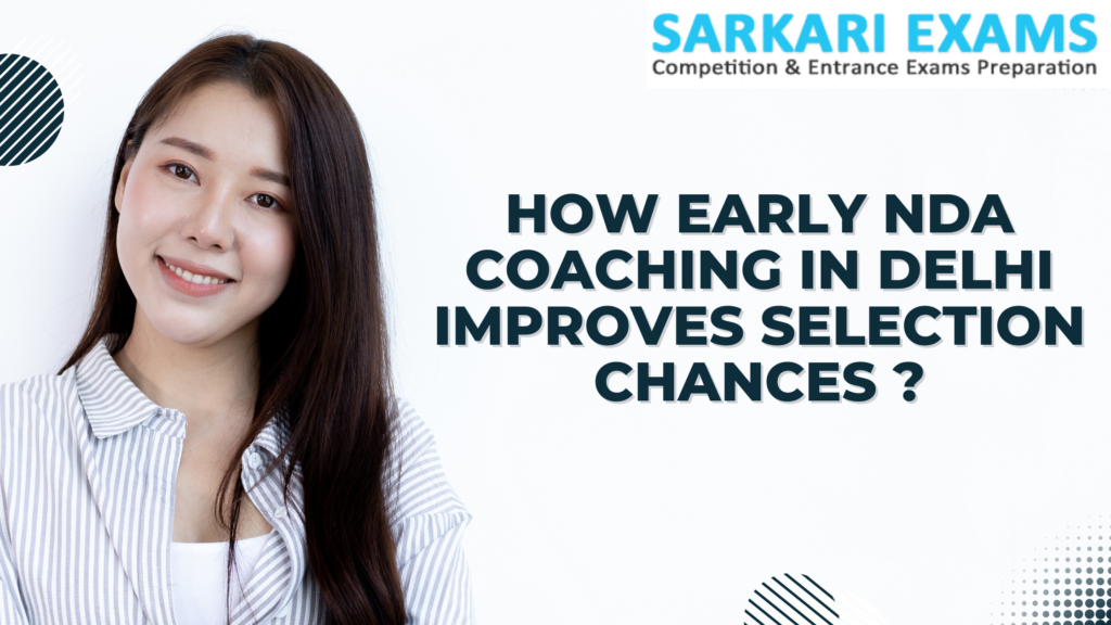 How Early NDA Coaching in Delhi Improves Selection Chances - Newsglo