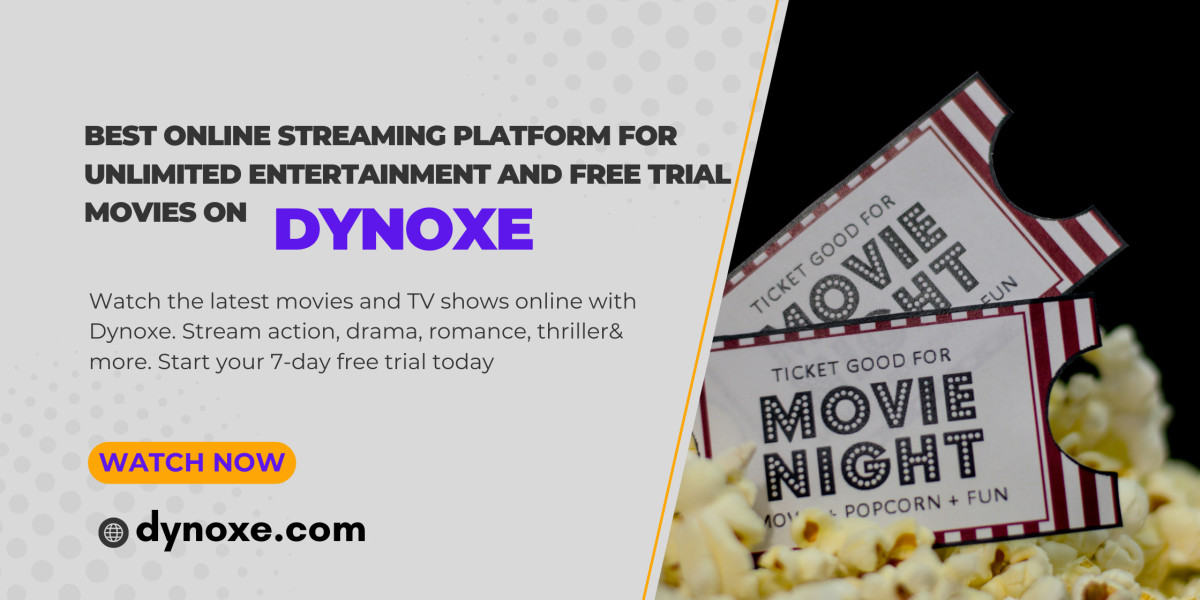 Free Trial Movies and the Best Online Streaming Platform: Why Dynoxe Is the Smart Choice for Viewers